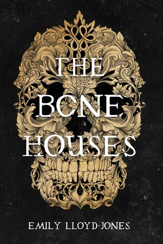 The Bone Houses — Emily Lloyd-Jones