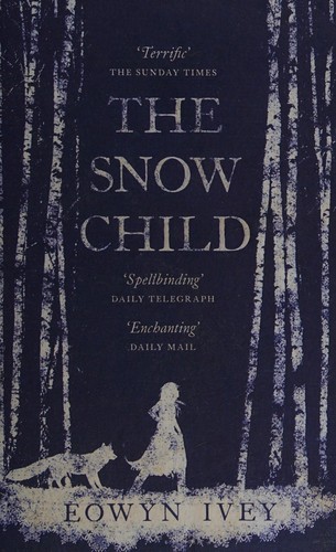 The Snow Child — Eowyn Ivey