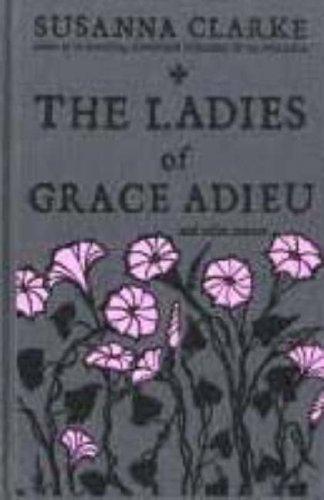 The Ladies of Grace Adieu and Other Stories (2006)