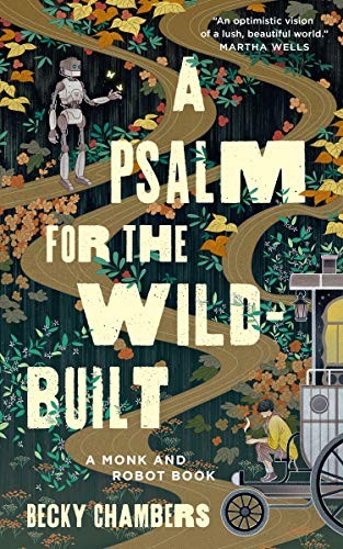 A Psalm for the Wild-Built — Becky Chambers