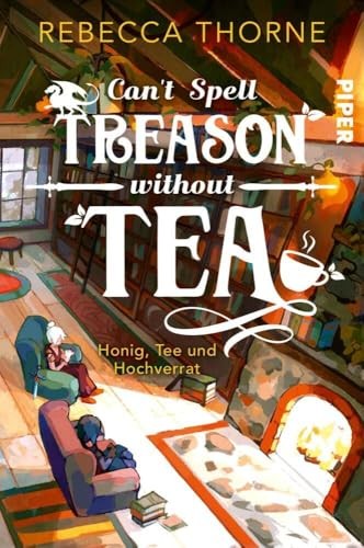 Can't Spell Treason Without Tea — Rebecca Thorne