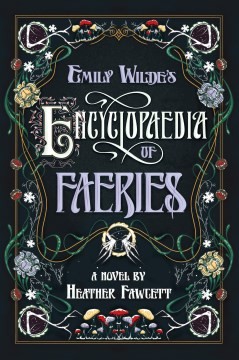 Emily Wilde's Encyclopaedia of Faeries — Heather Fawcett
