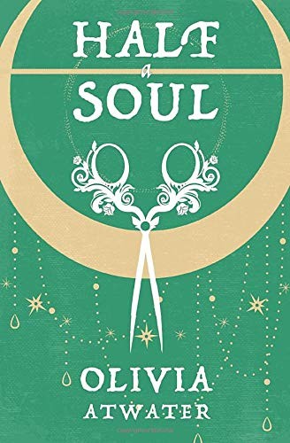 Half a Soul — Olivia Atwater