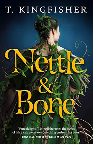 Nettle & Bone — T. Kingfisher
