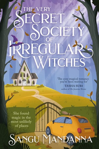 The Very Secret Society of Irregular Witches — Sangu Mandanna