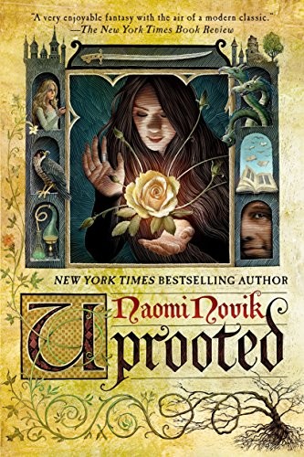 Uprooted — Naomi Novik